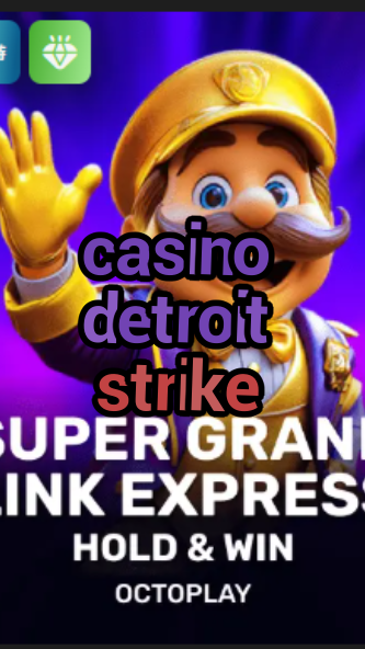 casino detroit strike-w4cy2mdjlx2bf.com